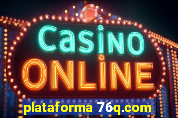 plataforma 76q.com